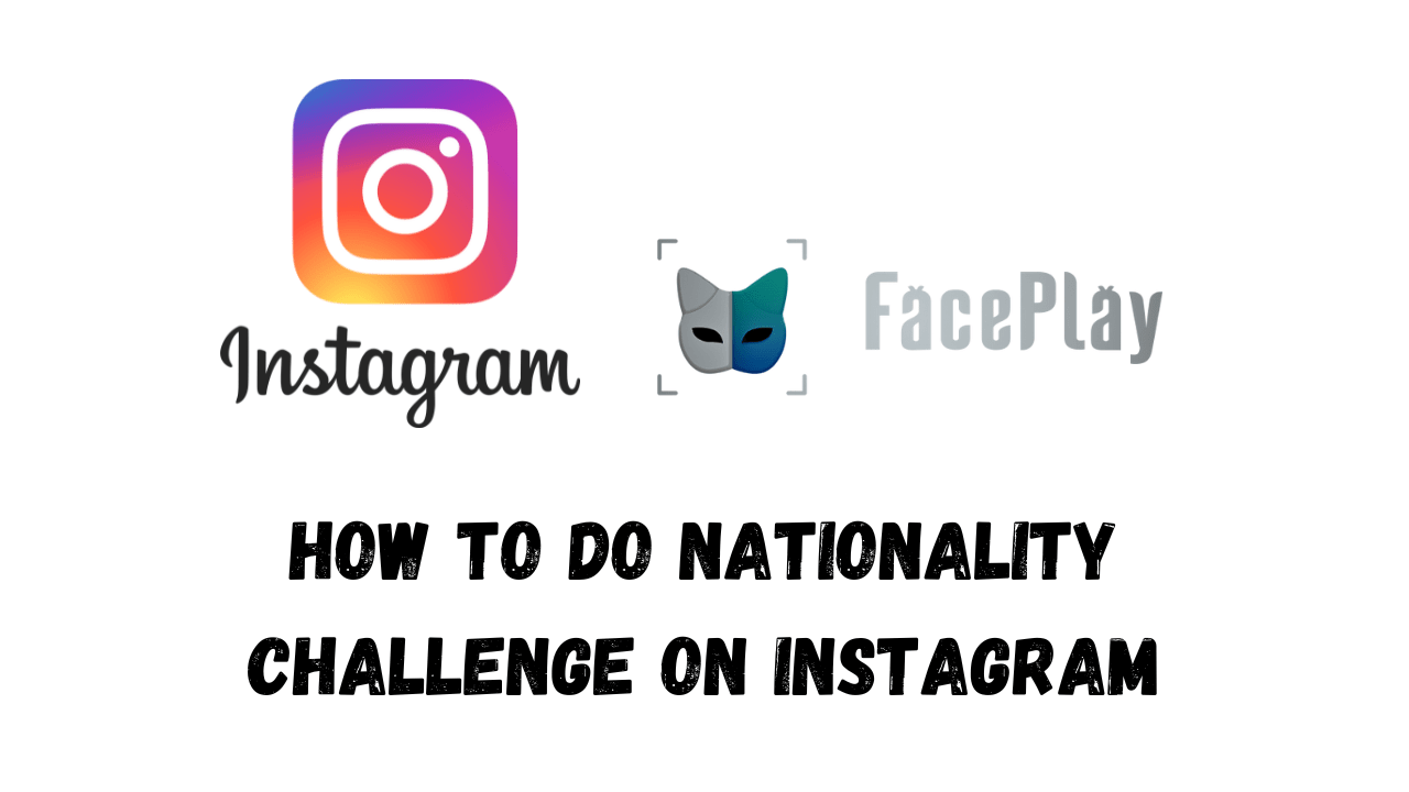 How to Do Nationality Challenge on Instagram
