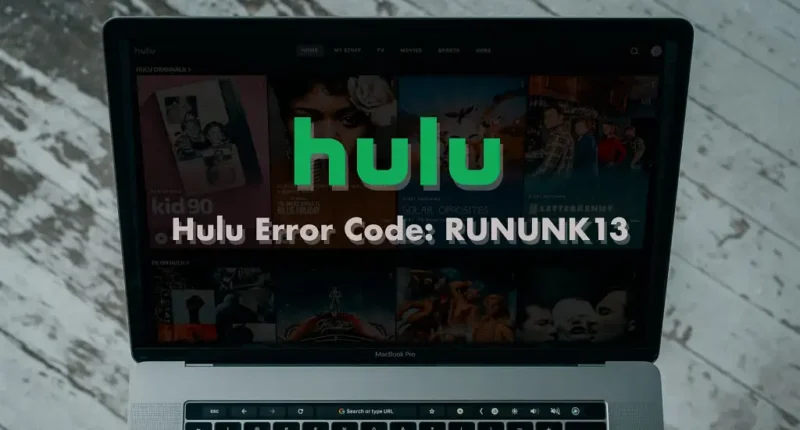 01 fix hulu error code RUNUNK13 pc