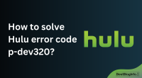 How to solve Hulu error code p-dev320